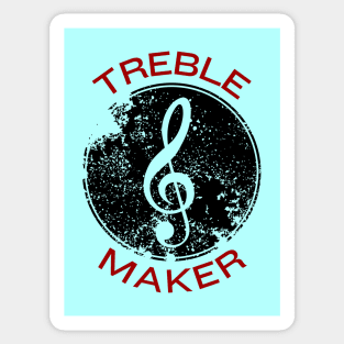 Treble Maker | Trouble Maker Music Pun Sticker